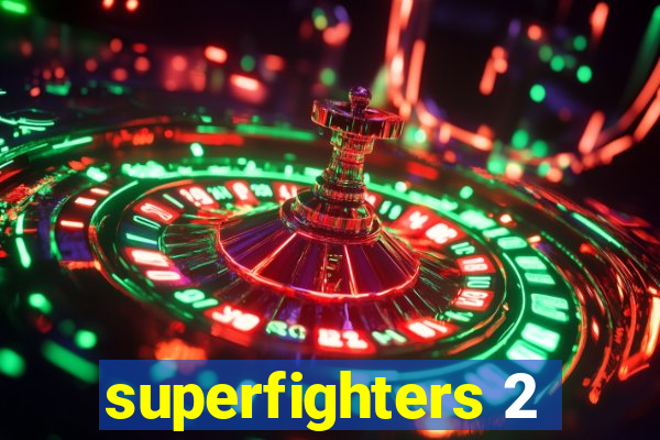 superfighters 2